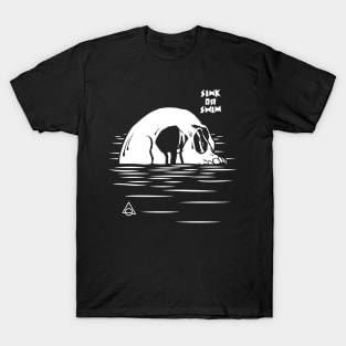 Sink or swim T-Shirt